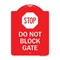 Signmission Designer Series Sign-Stop Do Not Block Gate, Red & White Aluminum Sign, 18" x 24", RW-1824-22857 A-DES-RW-1824-22857 - alternate 1